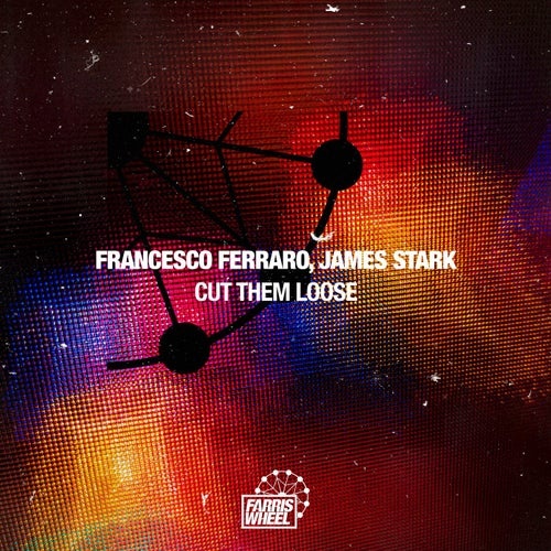 Francesco Ferraro, Jame Starck - Cut Them Loose [FWR202]